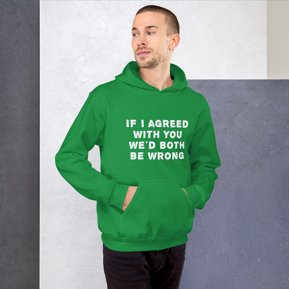 If I agreed with you... Finnish Introvert Hoodie - Finnish hoodie from Very Finnish Problems