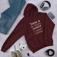 Load image into Gallery viewer, 99.9 chance of coffee Unisex Hoodie