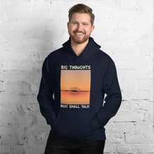 Load image into Gallery viewer, Big Thoughts Beat Small Talk Unisex Hoodie