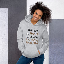 Load image into Gallery viewer, 99.9 chance I choose ruisleipa Unisex Hoodie