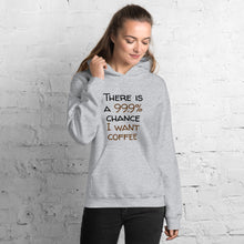 Load image into Gallery viewer, 99.9 chance of coffee Unisex Hoodie