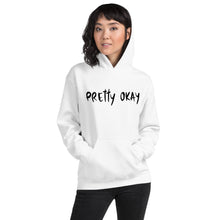 Load image into Gallery viewer, Pretty Okay Unisex Hoodie