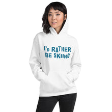 Load image into Gallery viewer, I'd rather be skiing Unisex Hoodie
