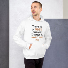 Load image into Gallery viewer, 99.9 chance of karelian pie Unisex Hoodie