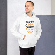 Load image into Gallery viewer, 99.9 chance of pulla Unisex Hoodie
