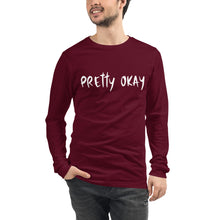 Load image into Gallery viewer, Pretty Okay Unisex Long Sleeve Tee