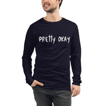 Load image into Gallery viewer, Pretty Okay Unisex Long Sleeve Tee
