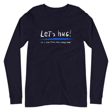 Load image into Gallery viewer, Let's hug! Long Sleeve Tee