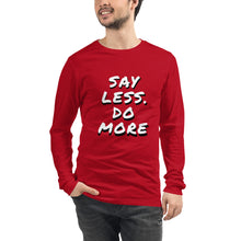 Load image into Gallery viewer, Say less. Do more. Unisex Long Sleeve Tee