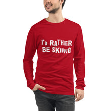 Load image into Gallery viewer, I 'd rather be skiing Unisex Long Sleeve Tee