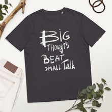 Load image into Gallery viewer, Big thoughts... Unisex organic cotton t-shirt