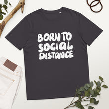 Load image into Gallery viewer, Born to social distance Unisex organic cotton t-shirt