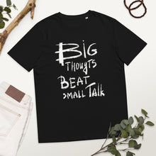 Load image into Gallery viewer, Big thoughts... Unisex organic cotton t-shirt