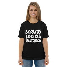 Load image into Gallery viewer, Born to social distance Unisex organic cotton t-shirt