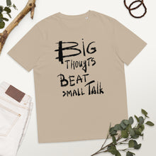 Load image into Gallery viewer, Big thoughts... Unisex organic cotton t-shirt
