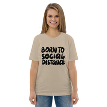 Load image into Gallery viewer, Born to social distance Unisex organic cotton t-shirt