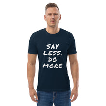 Load image into Gallery viewer, Say less. Do more. Unisex organic cotton t-shirt