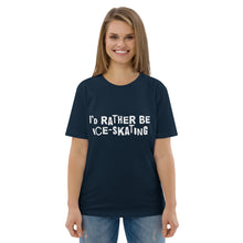 Load image into Gallery viewer, I'd rather be ice-skating Organic cotton t-shirt