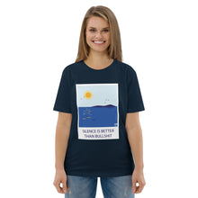 Load image into Gallery viewer, Silence is better than bullshit Unisex organic cotton t-shirt