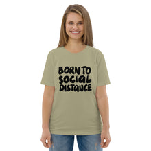 Load image into Gallery viewer, Born to social distance Unisex organic cotton t-shirt