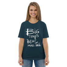 Load image into Gallery viewer, Big thoughts... Unisex organic cotton t-shirt