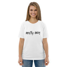 Load image into Gallery viewer, Pretty Okay organic cotton t-shirt