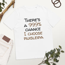 Load image into Gallery viewer, 99.9 chance I choose ruisleipa Unisex organic cotton t-shirt