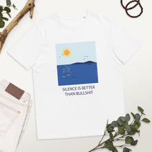 Load image into Gallery viewer, Silence is better than bullshit Unisex organic cotton t-shirt