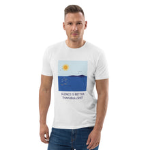 Load image into Gallery viewer, Silence is better than bullshit Unisex organic cotton t-shirt