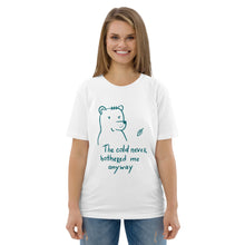 Load image into Gallery viewer, The cold never bothered me Unisex organic cotton t-shirt