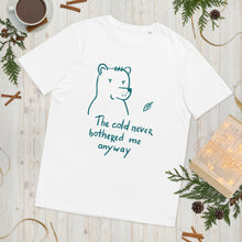 Load image into Gallery viewer, The cold never bothered me Unisex organic cotton t-shirt