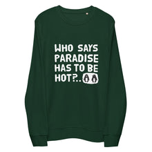 Load image into Gallery viewer, Cold paradise Unisex eco-friendly sweatshirt