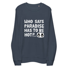 Load image into Gallery viewer, Cold paradise Unisex eco-friendly sweatshirt