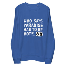 Load image into Gallery viewer, Cold paradise Unisex eco-friendly sweatshirt