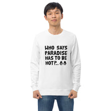 Load image into Gallery viewer, Cold paradise Unisex eco-friendly sweatshirt