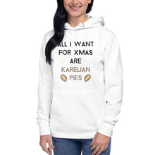 Load image into Gallery viewer, All I want for Xmas are Karelian pies Unisex Hoodie