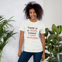 Load image into Gallery viewer, 99.9 chance of makkara Unisex T-Shirt