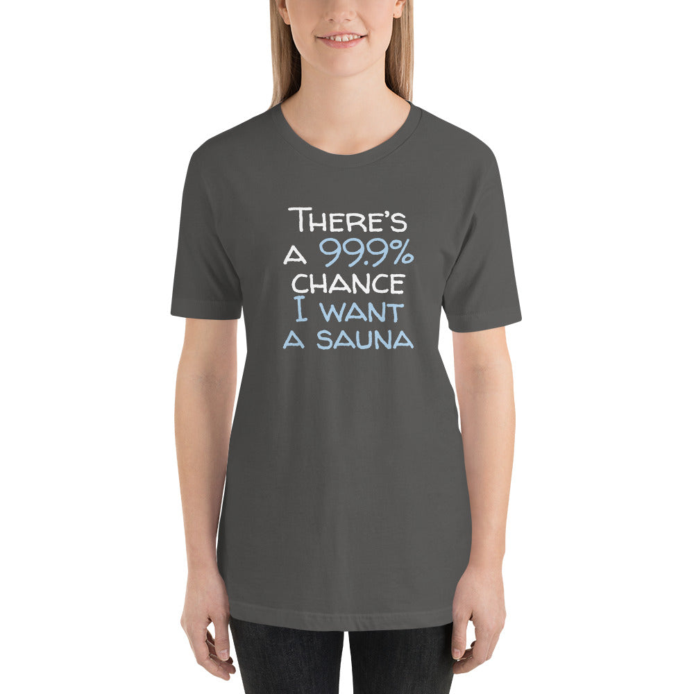 99.9 chance of sauna Unisex T-Shirt - Finnish t-shirt from Very Finnish Problems