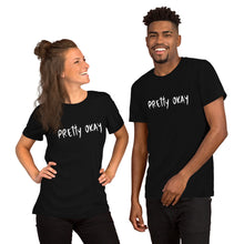 Load image into Gallery viewer, Pretty Okay Unisex T-Shirt