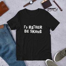 Load image into Gallery viewer, I's rather be skiing Unisex T-Shirt