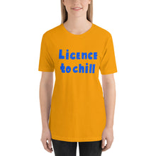Load image into Gallery viewer, License to Chill | Unisex T-Shirt