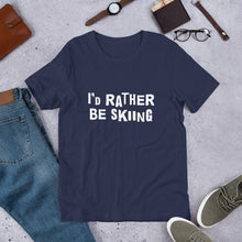 Load image into Gallery viewer, I's rather be skiing Unisex T-Shirt