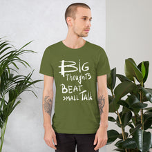 Load image into Gallery viewer, Big Thoughts vs Small Talk Unisex T-Shirt