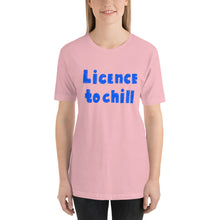 Load image into Gallery viewer, License to Chill | Unisex T-Shirt