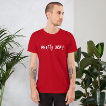 Load image into Gallery viewer, Pretty Okay Unisex T-Shirt