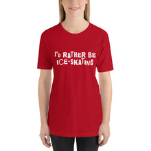 Load image into Gallery viewer, I'd rather be ice-skating Unisex T-Shirt