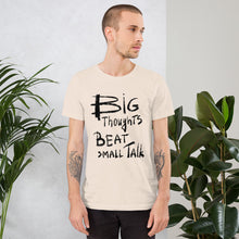Load image into Gallery viewer, Big Thoughts vs Small Talk Unisex T-Shirt