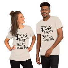 Load image into Gallery viewer, Big Thoughts vs Small Talk Unisex T-Shirt