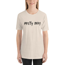 Load image into Gallery viewer, Pretty Okay Unisex T-Shirt
