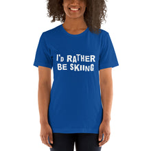 Load image into Gallery viewer, I's rather be skiing Unisex T-Shirt